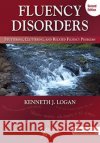 Fluency Disorders Kenneth J. Logan 9781635501476 Plural Publishing Inc