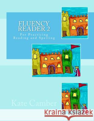 Fluency Reader 2: For Practicing Reading and Spelling Kate Camber 9781500980894 Createspace - książka