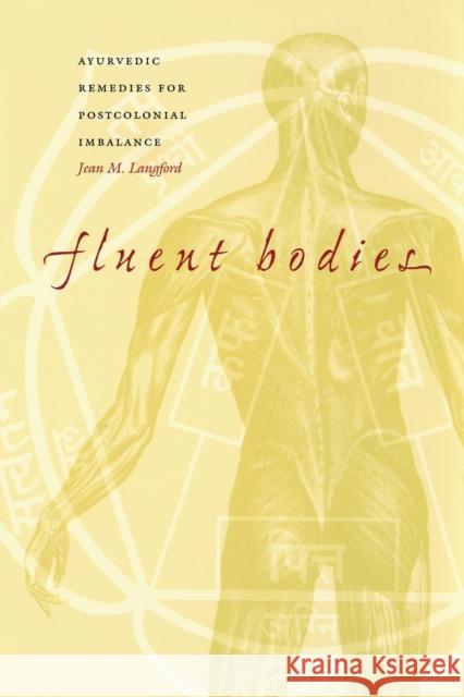 Fluent Bodies: Ayurvedic Remedies for Postcolonial Imbalance Langford, Jean M. 9780822329480 Duke University Press - książka