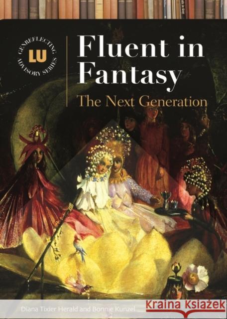 Fluent in Fantasy: The Next Generation Kunzel, Bonnie 9781591581987 Libraries Unlimited - książka