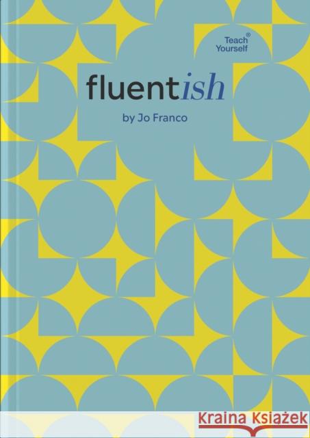 Fluentish: Language Learning Planner and Journal Jo Franco 9781399805926 Teach Yourself - książka