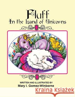 Fluff in the Land of Unicorns Mary I. Gomez-Winborne 9781456868895 Xlibris Us - książka