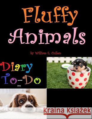Fluffy Animals: Diary To-Do 2019 William E. Cullen 9781790170821 Independently Published - książka