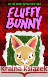 Fluffy Bunny James Barnett El Rey 9781532895241 Createspace Independent Publishing Platform