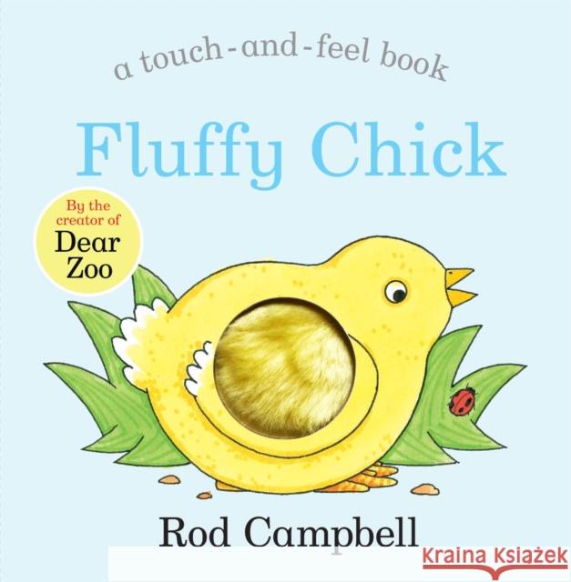 Fluffy Chick: A Touch-and-feel Book from the Creator of Dear Zoo Rod Campbell 9781529045765 Pan Macmillan - książka