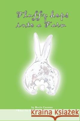 Fluffy hops into a farm!: 'What the hay hay' Series - Book 2 Ferez, Luz 9781720468530 Createspace Independent Publishing Platform - książka