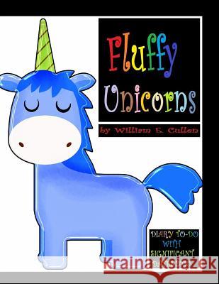 Fluffy Unicorns: DIARY TO-DO 2020 With Significant Dates William E. Cullen 9781074491703 Independently Published - książka