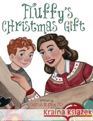 Fluffy's Christmas Gift Charles W Page, MD, Kara Bazley 9781958827024 Spoonful of Courage Publishers - książka