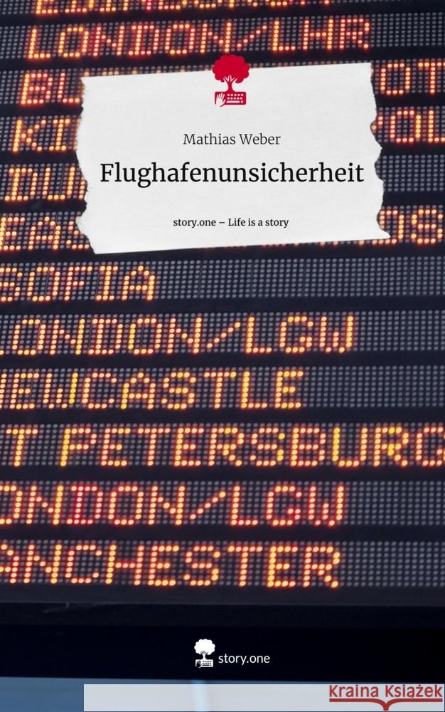 Flughafenunsicherheit. Life is a Story - story.one Weber, Mathias 9783710831614 story.one publishing - książka