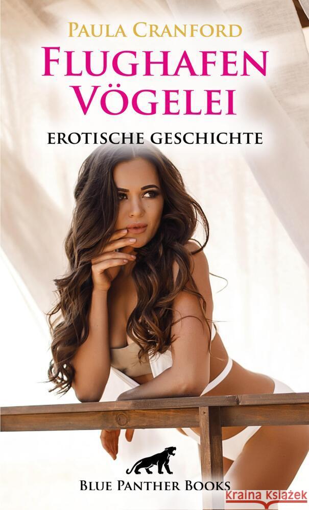 FlughafenVögelei | Erotische Geschichte + 2 weitere Geschichten Cranford, Paula, Bell, George 9783756145843 blue panther books - książka