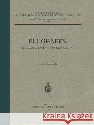 Flughäfen Raumlage, Betrieb Und Gestaltung: Heft 11 Pirath, Carl 9783642891144 Springer - książka