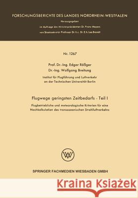 Flugwege Geringsten Zeitbedarfs -- Teil I: Flugbetriebliche Und Meteorologische Kriterien Für Eine Nachkalkulation Des Transozeanischen Strahlluftverk Rößger, Edgar Rößger Edgar 9783663200000 Vs Verlag Fur Sozialwissenschaften - książka
