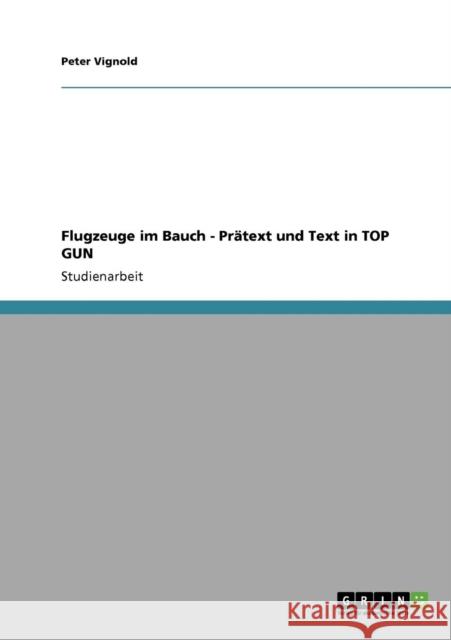 Flugzeuge im Bauch - Prätext und Text in TOP GUN Vignold, Peter 9783640635474 Grin Verlag - książka