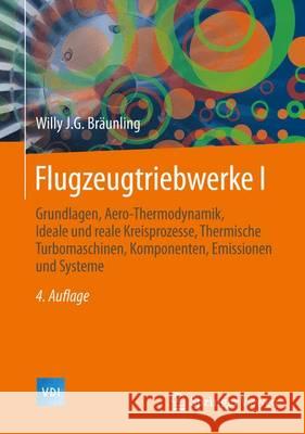 Flugzeugtriebwerke: Grundlagen, Aero-Thermodynamik, Ideale Und Reale Kreisprozesse, Thermische Turbomaschinen, Komponenten, Emissionen Und Bräunling, Willy J. G. 9783642345388 Springer Vieweg - książka