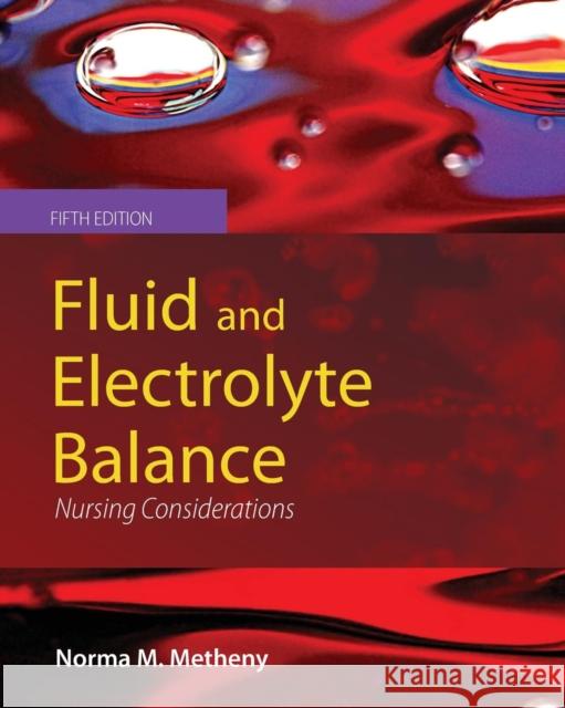 Fluid and Electrolyte Balance 5e Metheny, Norma M. 9780763781644 Jones & Bartlett Publishers - książka