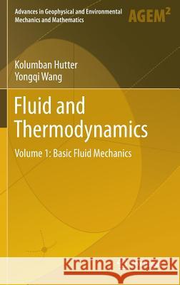 Fluid and Thermodynamics: Volume 1: Basic Fluid Mechanics Hutter, Kolumban 9783319336329 Springer - książka