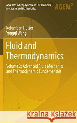 Fluid and Thermodynamics: Volume 2: Advanced Fluid Mechanics and Thermodynamic Fundamentals Hutter, Kolumban 9783319336350 Springer - książka