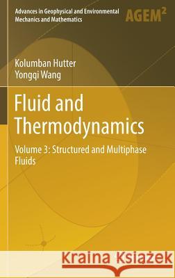 Fluid and Thermodynamics: Volume 3: Structured and Multiphase Fluids Hutter, Kolumban 9783319777443 Springer - książka