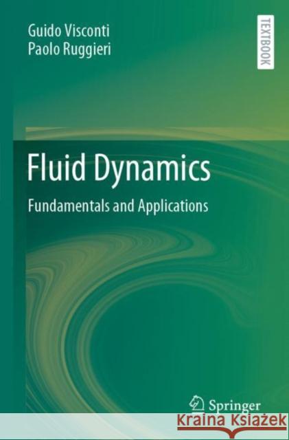 Fluid Dynamics: Fundamentals and Applications Guido Visconti Paolo Ruggieri 9783030495640 Springer - książka