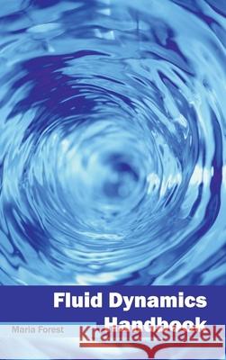 Fluid Dynamics Handbook Maria Forest 9781632381989 NY Research Press - książka