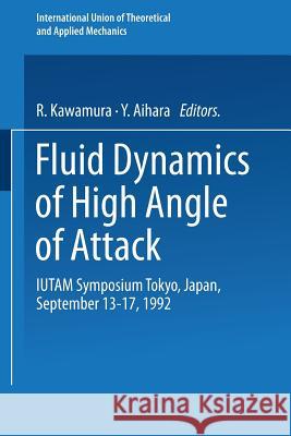 Fluid Dynamics of High Angle of Attack: Iutam Symposium Tokyo, Japan September 13-17, 1992 Kawamura, R. 9783642524622 Springer - książka