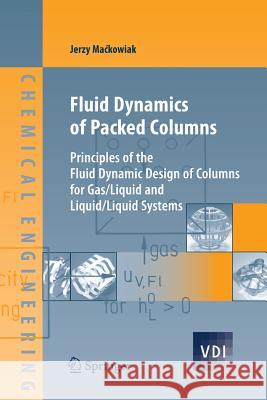 Fluid Dynamics of Packed Columns: Principles of the Fluid Dynamic Design of Columns for Gas/Liquid and Liquid/Liquid Systems Hall, Claudia 9783642262067 Springer - książka