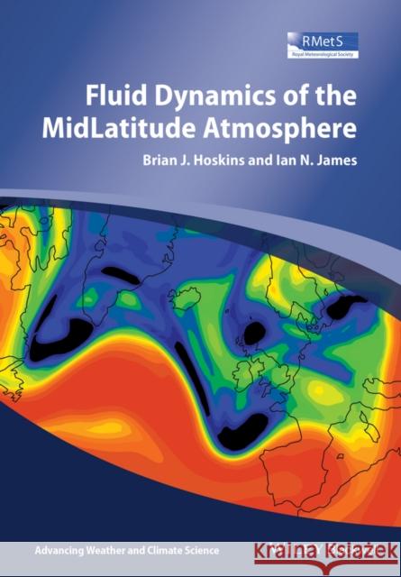 Fluid Dynamics of the Mid-Latitude Atmosphere Hoskins, Brian; James, Ian N. 9780470833698 John Wiley & Sons - książka