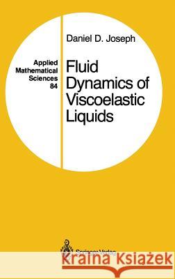 Fluid Dynamics of Viscoelastic Liquids Daniel D. Joseph 9780387971551 Springer - książka