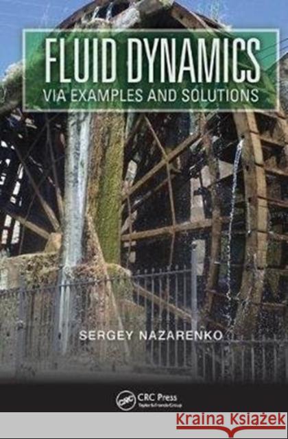 Fluid Dynamics Via Examples and Solutions Nazarenko, Sergey 9781138458345 Taylor and Francis - książka