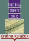 Fluid Flow and Transport in Rocks: Mechanisms and Effects Jamtveit, B. 9780412734601 Chapman & Hall