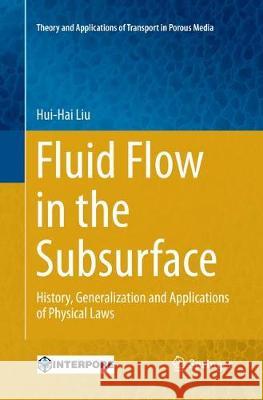 Fluid Flow in the Subsurface: History, Generalization and Applications of Physical Laws Liu, Hui-Hai 9783319828275 Springer - książka