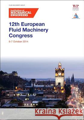Fluid Machinery Congress 6-7 October 2014  IMechE 9780081001097 Elsevier Science & Technology - książka