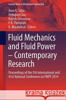 Fluid Mechanics and Fluid Power - Contemporary Research: Proceedings of the 5th International and 41st National Conference on Fmfp 2014 Saha, Arun K. 9788132227410 Springer - książka