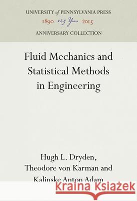 Fluid Mechanics and Statistical Methods in Engineering Hugh L. Dryden Theodore Vo Kalinske Anto 9781512821970 University of Pennsylvania Press Anniversary - książka
