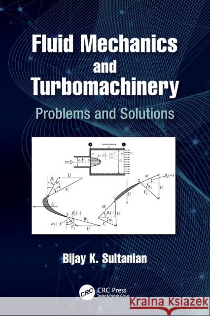 Fluid Mechanics and Turbomachinery: Problems and Solutions Bijay Sultanian 9780367514747 CRC Press - książka