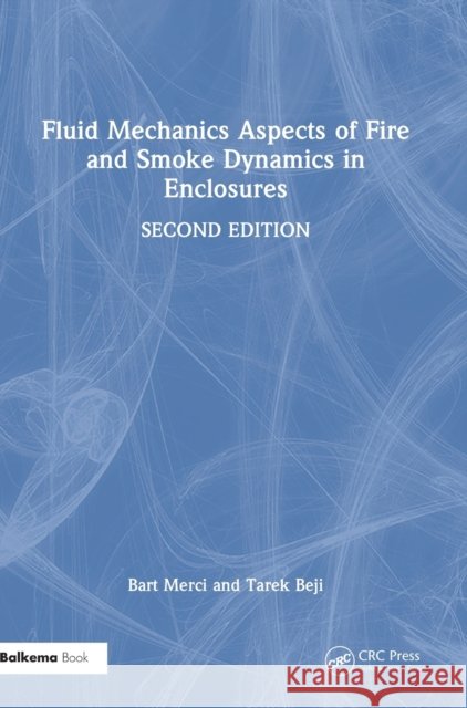 Fluid Mechanics Aspects of Fire and Smoke Dynamics in Enclosures Tarek Beji 9781032068879 Taylor & Francis Ltd - książka