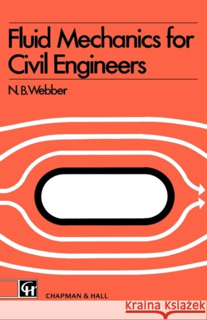 Fluid Mechanics for Civil Engineers: Si Edition Webber, N. B. 9780412106002 Spon E & F N (UK) - książka