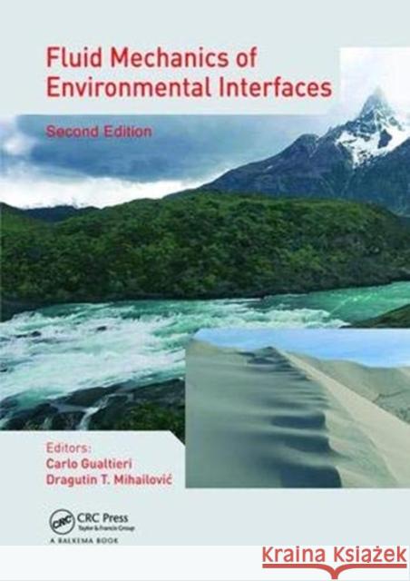 Fluid Mechanics of Environmental Interfaces Carlo Gualtieri (University of Napoli Fe agutin T. Mihailovic (University of Novi  9781138074279 CRC Press - książka