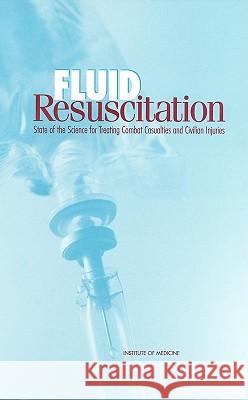 Fluid Resuscitation: State of the Science for Treating Combat Casualties and Civilian Injuries Andrew M. Pope Geoffrey French David E. Longnecker 9780309064811 National Academy Press - książka