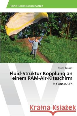Fluid-Struktur Kopplung an einem RAM-Air-Kiteschirm Bungart, Merlin 9783639473940 AV Akademikerverlag - książka