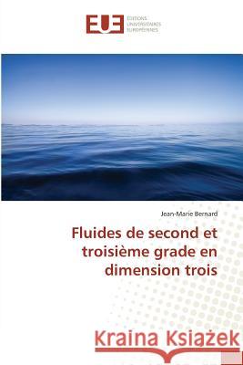 Fluides de second et troisième grade en dimension trois Bernard, Jean-Marie 9783841618894 Éditions universitaires européennes - książka