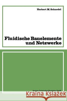 Fluidische Bauelemente Und Netzwerke Schaedel, Herbert M. 9783528084233 Vieweg+teubner Verlag - książka