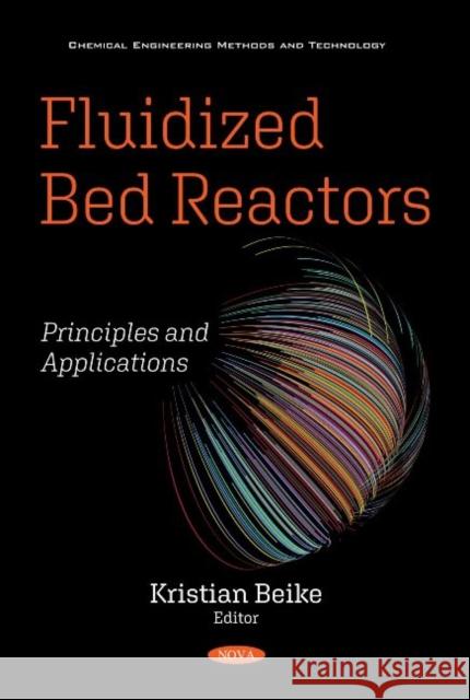 Fluidized Bed Reactors: Principles and Applications Kristian Beike   9781536177275 Nova Science Publishers Inc - książka