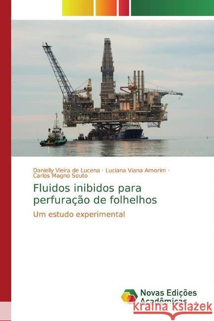 Fluidos inibidos para perfuração de folhelhos : Um estudo experimental Vieira de Lucena, Danielly; Viana Amorim, Luciana; Souto, Carlos Magno 9786139684670 Novas Edicioes Academicas - książka