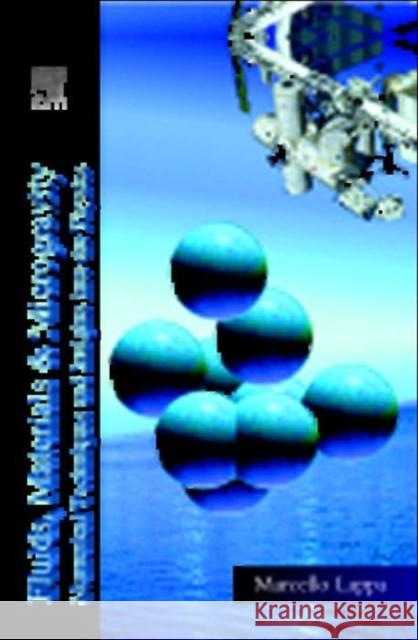 Fluids, Materials and Microgravity: Numerical Techniques and Insights Into Physics Lappa, Marcello 9780080445083 Elsevier Science - książka