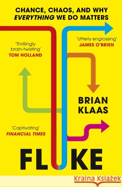 Fluke: Chance, Chaos, and Why Everything We Do Matters Dr Brian Klaas 9781399804530 John Murray Press - książka