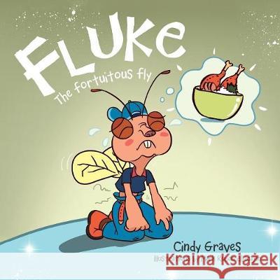 Fluke: The Fortuitous Fly Cindy Graves 9781984542113 Xlibris Us - książka
