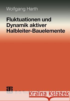 Fluktuationen Und Dynamik Aktiver Halbleiter-Bauelemente Wolfgang Harth 9783519062554 Vieweg+teubner Verlag - książka