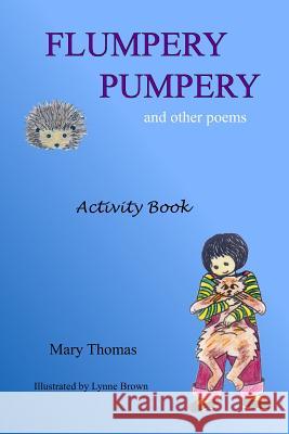 Flumpery Pumpery: and other poems Brown, Lynne 9781494840273 Createspace - książka