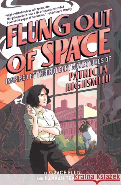 Flung Out of Space: Inspired by the Indecent Adventures of Patricia Highsmith Grace Ellis Hannah Templer 9781419744341 Abrams - książka